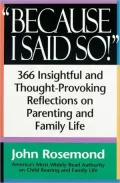 Because I Said so!: 366 Insightful and Thought-Provoking Reflections on Parenting and Family Life