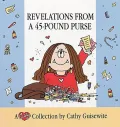 Revelations from a 45-Pound Purse: A Cathy Collection