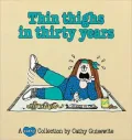 Thin Thighs in Thirty Years: A Cathy Collection
