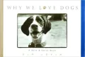 Why We Love Dogs: A Bark & Smile Book (Bark and Smile Book Series)