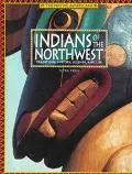 Indians of the Northwest Traditions, History, Legends, and Life