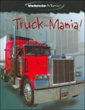 Truck-Mania! (Vehicle-Mania! Series)