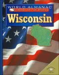Wisconsin ( World Almanac Library of the States Series): The Badger State