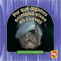 Por que algunos animales viven en cuevas /  Why Animals Live in Caves