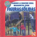 Vamos a hacer una maqueta con figuras solidas (Making a Model With Solid Figures)