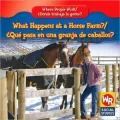 What Happens at a Horse Farm?/  Que Pasa En Una Granja De Caballos?