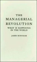 The Managerial Revolution: What is Happening in the World