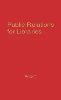 Public Relations for Libraries: Essays in Communications Techniques, Vol. 5