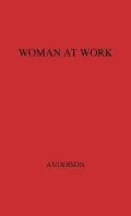 Woman at Work: The Autobiography of Mary Anderson