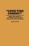 Good Time Coming?: Black Nevadans in the Nineteenth Century, Vol. 15