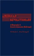 American Revolutionary: A Biography of General Alexander McDougall, Vol. 57