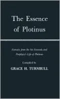 The Essence of Plotinus: Extracts from the Six Enneads and Porphyry's Life of Plotinus