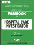 Hospital Care Investigator (The Passbook Career Examination Series)