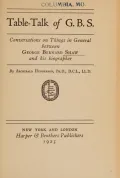 Table Talk of G. B. S: Conversations on Things in General between Bernard Shaw and His Biographer