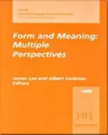 Form and Meaning: Multiple Perspectives, 1999 AAUSC Volume