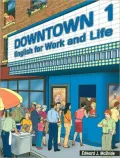 Downtown 1: English for Work and Life, Vol. 1