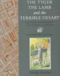 The Tyger, the Lamb and the Terrible Desart: Songs of Innocence and of Experience in Their Times and Circumstances