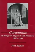 Coriolanus on Stage in England and America, 1609-1994