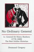 No Ordinary General : Lt. General Sir Henry Bunbury (1778-1860)