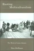 Rooting Multiculturalism: The Work of Louis Adamic