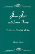 James Joyce and German Theory: The Romantic School and All That