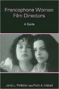 Francophone Women Film Directors: A Guide