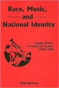Race, Music, and National Identity: Images of Jazz in American Fiction, 1920-1960