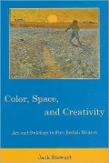 Color, Space, and Creativity: Art and Ontology in Five British Writers