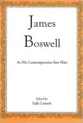 James Boswell: As His Contemporaries Saw Him