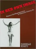 In Her Own Image: Women's Self-Representation in Twentieth-Century Art