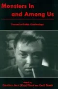 Monsters in and Among Us: Toward a Gothic Criminology