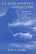 T. S. Eliot and the poetics of evolution
