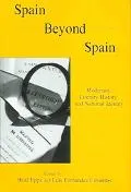 Spain beyond Spain Modernity, Literary History, and National Identity