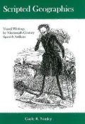 Scripted Geographies: Travel Writings by Nineteenth-Century Spanish Authors