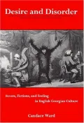 Desire and Disorder: Fevers, Fictions, and Feeling in English Georgian Culture