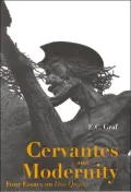 Cervantes and Modernity: Four Essays on Don Quijote