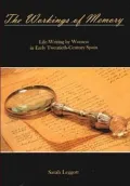 The Workings of Memory: Life-Writing by Women in Early Twentieth-Century Spain