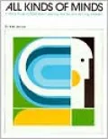 All Kinds of Minds : A Young Student's Book about Learning Abilities and Learning Disorders