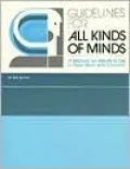 Guidelines For All Kinds Of Minds: A Manual for Adults to Use in Their Work with Children