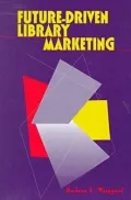 Future-Driven Library Marketing