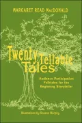Twenty Tellable Tales: Audience Participation Folktales for the Beginning Storyteller