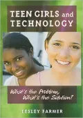 Teen Girls and Technology : What's the Problem, What's the Solution?