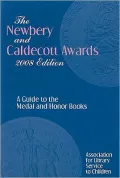 The Newbery and Caldecott Awards 2008 : A Guide to the Medal Honor Books