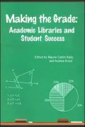 Making the Grade: Academic Libraries and Student Success