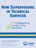 New Supervisors in Technical Services : A Management Guide Using Checklists