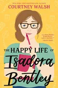 Book cover of The Happy Life of Isadora Bentley