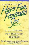 52 Ways To Have Fun, Fantastic Sex: A Guidebook for Married Couples