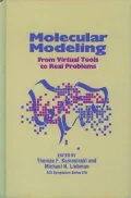 Molecular Modeling (ACS Symposium Series, #576): From Virtual Tools to Real Problems