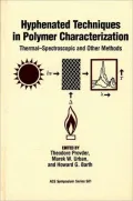 Hyphenated Techniques in Polymer Characterization : Thermal-Spectroscopic and Other Methods