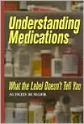 Understanding Medications: What the Label Doesn't Tell You